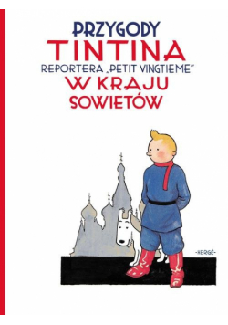 Przygody Tintina Tintin w kraju Sowietów Tom 1