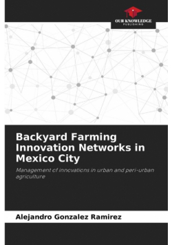 Backyard Farming Innovation Networks in Mexico City