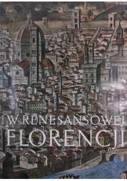 W renesansowej Florencji