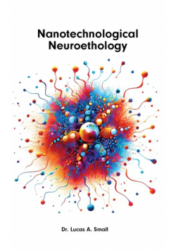 Nanotechnological Neuroethology