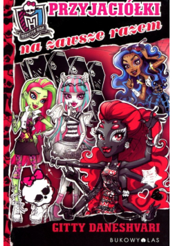 Daneshvari Gitty - Monster High Przyjaciółki na zawsze razem