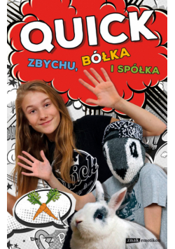 . Zbychu, bółka i spółka