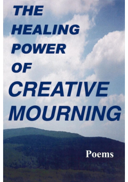 The Healing Power of Creative Mourning