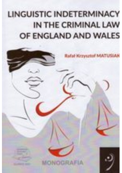 Linguistic Indeterminacy In The Criminal Law Of England And Wales