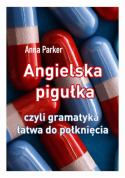 Angielska pigułka, czyli gramatyka łatwa do połknięcia