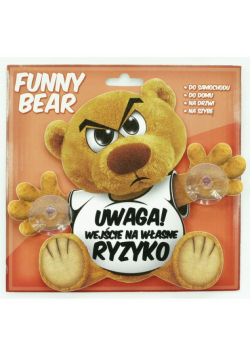 Funny Bear Uwaga! Wejście Na Własne Ryzyko
