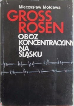 Gross Rosen obóz koncentracyjny na Śląsku