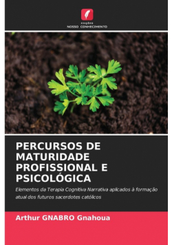Percursos De Maturidade Profissional E Psicológica