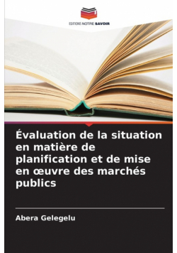 Évaluation de la situation en matière de planification et de mise en œuvre des marchés publics