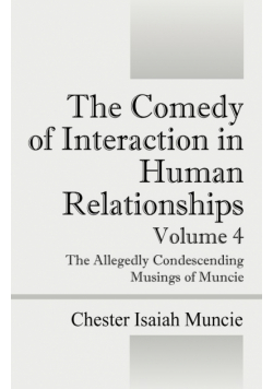 The Comedy of Interaction in Human Relationships - Volume 4