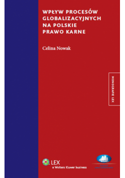 Nowak Celina - Wpływ procesów globalizacyjnych na polskie prawo karne