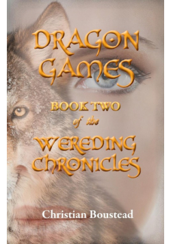 Dragon Games, Book Two of the Wereding Chronicles