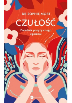 Czułość Poradnik pozytywnego egoizmu