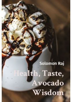 Health, Taste, Avocado Wisdom