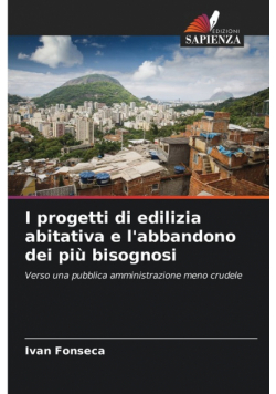 I progetti di edilizia abitativa e l'abbandono dei più bisognosi