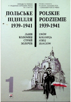 Polskie podziemie 1939-1941 Lwów Kołomyja-Stryj Złoczów
