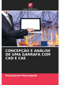 Concepção E Análise De Uma Garrafa Com Cad E Cae