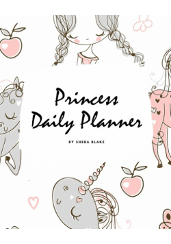 Princess Daily Planner (8x10 Softcover Planner / Journal)