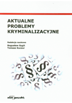 Aktualne problemy kryminalizacyjne