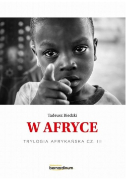 Trylogia Afrykańska Tom 3 W Afryce