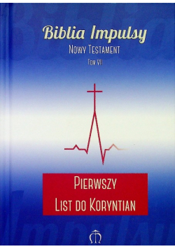 Biblia impulsy Nowy testameent tom VII Pierwszy list do Koryntian