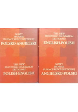 Nowy słownik fundacji kościuszkowskiej  Angielsko  -  polski  Polsko  -  angielski