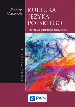 Kultura języka polskiego Teoria Zagadnienia leksykalne