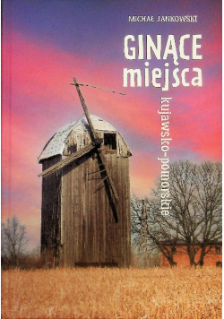 Ginące miejsca – Kujawsko-Pomorskie