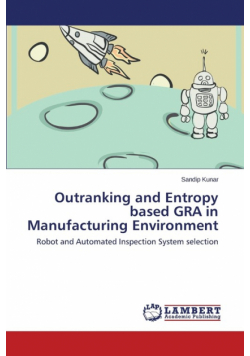 Outranking and Entropy based GRA in Manufacturing Environment