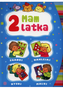 Mam 2 latka Teczka Zgaduj naklejaj rysuj maluj