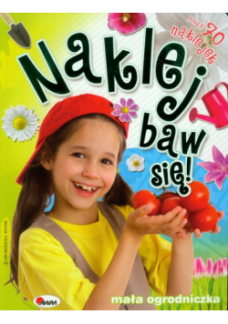 Naklej baw się! 6 Mała ogrodniczka