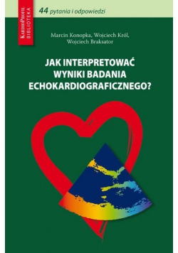 Jak interpretować wyniki badania echokardiograficznego