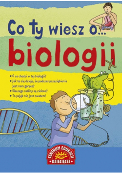 Co ty wiesz o  biologii