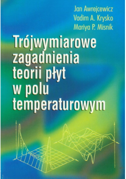 Misnik Mariya P. - Trójwymiarowe zagadnienia teorii płyt w polu temperaturowym