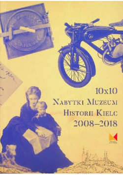 10x10 Nabytki Muzeum Historii Kielc 2008 - 2018