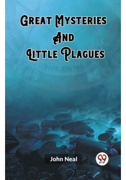 Great Mysteries And Little Plagues
