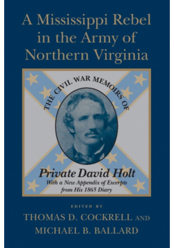 A Mississippi Rebel in the Army of Northern Virginia