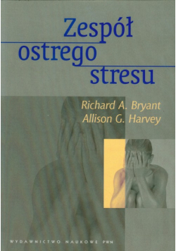 Harvey Allison G. - Zespół ostrego stresu