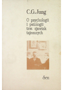 O psychologii i patologii tzw zjawisk tajemnych