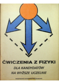 Ćwiczenia z fizyki dla kandydatów na wyższe uczelnie