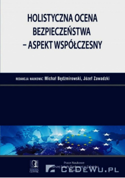 Holistyczna ocena bezpieczeństwa aspekt współczesny