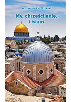 My, chrześcijanie i islam