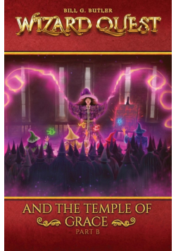 Wizard Quest and The Temple of Grace (Part B)