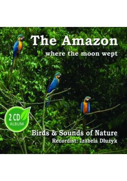 The Amazon where the moon wept 2CD
