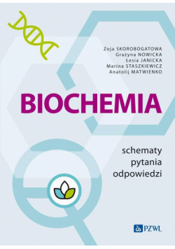 Biochemia. Schematy - pytania - odpowiedzi