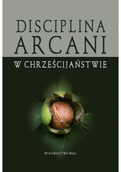Gajewski Wojciech - Disciplina Arcani w chrześcijaństwie