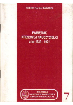 Pamiętnik kresowej nauczycielki z lat od 1833  do 1921