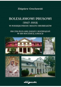 Bolesławowi Prusowi (1847-1912)