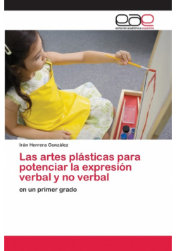 Las artes plásticas para potenciar la expresión verbal y no verbal