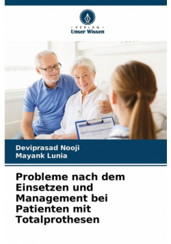 Probleme nach dem Einsetzen und Management bei Patienten mit Totalprothesen
